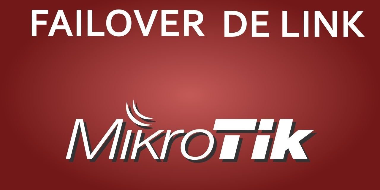 Mikrotik – Configuração de Failover via Netwatch